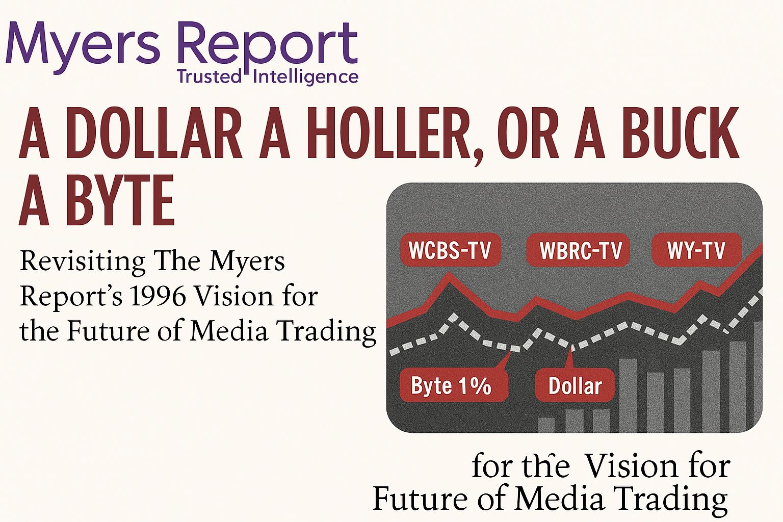 A Dollar A Holler, Or A Buck A Byte: Revisiting The Myers Report’s 1996 Vision for the Future of Media Trading