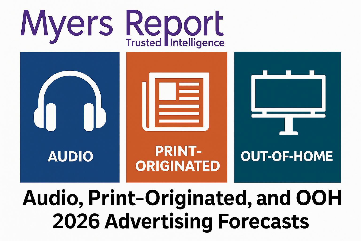 Audio Steadies, Print Declines, and Out-of-Home Surges: The Myers Report Forecasts Shifting Ad Market Dynamics for 2026