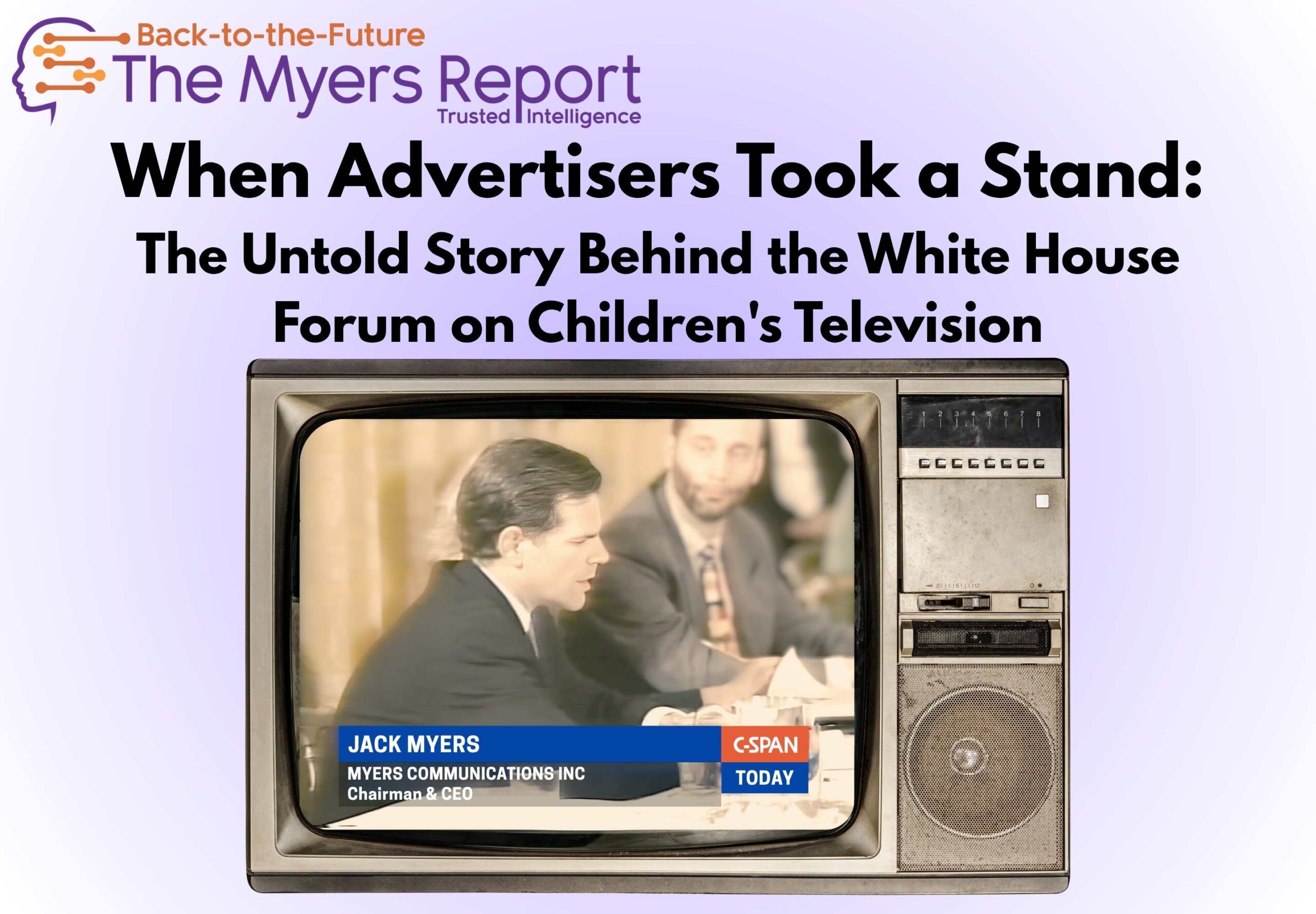 When Advertisers Took a Stand: The Untold Story Behind the White House Forum on Children’s Television